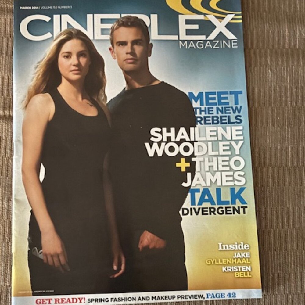 2/$40 CINEPLEX MAGAZINE March 2014 Vol 15 No 3 Divergent With Theo James Woodley